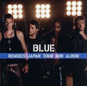 Ｒｅｍｉｘｅｓ－Ｊａｐａｎ　Ｔｏｕｒ　Ｍｉｎｉ　Ａｌｂｕｍ－／ブルー（ＵＫ）