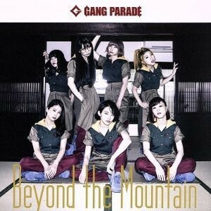 Ｂｅｙｏｎｄ　ｔｈｅ　Ｍｏｕｎｔａｉｎ（Ｔｙｐｅ－Ｂ）／ＧＡＮＧ　ＰＡＲＡＤＥ