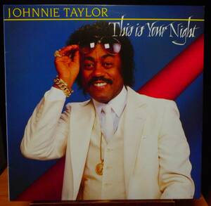 【DS078】JOHNNIE TAYLOR「This Is Your Night」, '84 JPN 白ラベル見本盤 国内初回盤　★サザン・ソウル／ディープ・ソウル