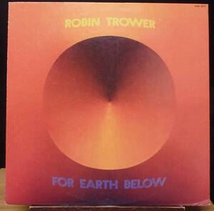 【WB275】ROBIN TROWER 「For Earth Below (遙かなる大地)」, ’75 JPN 初回盤　★ブルース・ロック/ハード・ロック