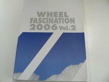 WHEEL FASCINATION 2006 vol.2_画像1