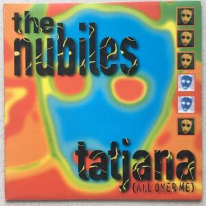 The Nubiles「Tatjana (All Over Me)」7インチレコード