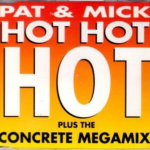 UK/CDsingle/Pat & Mick/Hot Hot Hot,The Concrete Megamix/PWLの画像1