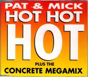 UK/CDsingle/Pat & Mick/Hot Hot Hot,The Concrete Megamix/PWL