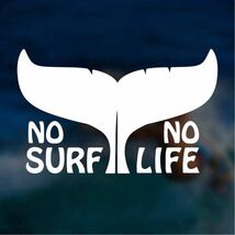 【カッティングステッカー】ノーサーフノーライフ クジラの尻尾デザイン surf サーフィン サーファー マリンスポーツ アウトドア クジラ_画像1