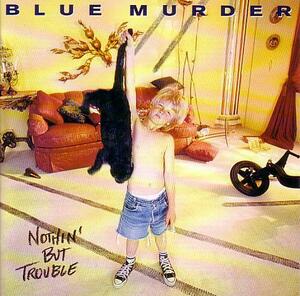 ★ジョン・サイクス★BLUE MURDER★NOTHIN' BUT TROUBLE★