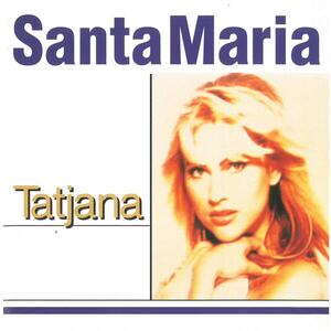 タジャーナ(Tatjana) / Santa Maria CD