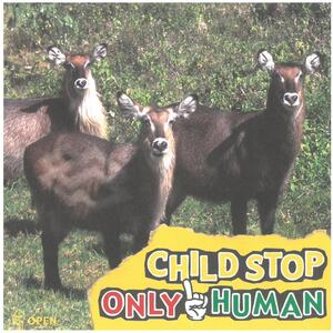 CHILD STOP(チャイルドストップ) / ONLY HUMAN (ディスクに傷あり) CD