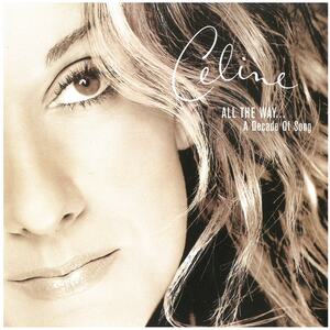 セリーヌ・ディオン(Celine Dion) / ALL THE WAY... A Decade Of Song　CD