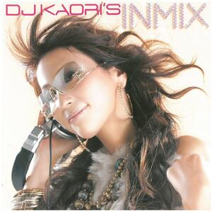 DJ KAORI(ディージェイ・ケオリ) / DJ KAORI’S INMIX / オムニバス（歌詞カードなし）　CD