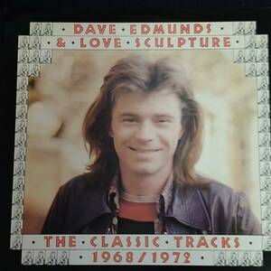 DAVE EDMUNDS AND LOVE SCULPTURE / THE CLASSIC TRACKS 1968-72