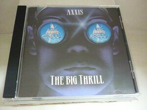 CDB0548　AXXIS アクシス　/　THE BIG THRILL　/　輸入盤中古CD