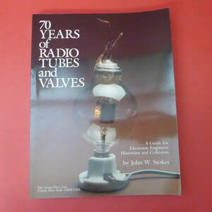 YN1-220511☆70 YEAR of RADIO TUBE and VALVES 　Stokes 　 Vestal Press 洋書
