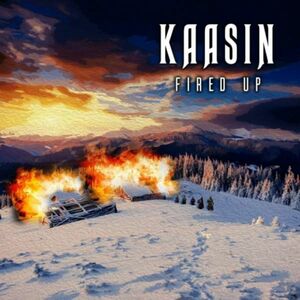 KAASIN - Fired Up +2 ◆ 2021 Come Taste The Band ハードロック/様式美メタル デヴュー作