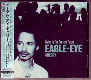 EAGLE-EYE CHERRY イーグル・アイ・チェリー『Living In The Present Future リヴィング・イン・ザ・プレゼント・フーチャー』帯付き国内盤