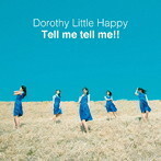 【中古】Tell me tell me!! / DOROTHY LITTLE HAPPY c7757【レンタル落ちCDS】