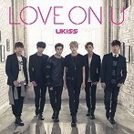 【中古】LOVE ON U / U-KISS c11441【未開封CDS】