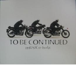 【中古】MUSICa-holic / To Be Continued c2464【中古CD】