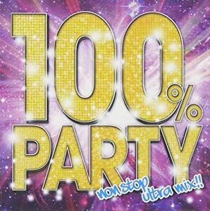 【中古】100％ PARTY-NON STOP ULTRA MIX！！ Mixed by DJ SPLASH c11104【レンタル落ちCD】