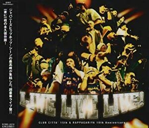 [国内盤CD] LIVE LIVE LIVE! 〜CLUB CITTA15th&RAPPAGARIYA 10th Anniversary〜 〈DVD+CD両面加工ディスク〉 [DVD]