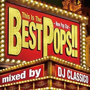 【中古】DJ CLASSICO/This Is The BEST POPS！！-New Pop Star-mixed by DJ CLASSICO c9284【レンタル落ちCD】