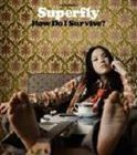 How Do I Survive? Superfly