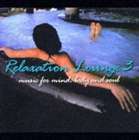 Relaxation Lounge 3 music for mind body and soul （ヒーリング）