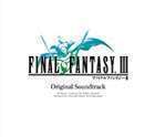 FINAL FANTASY III Original Soundtrack（CD＋DVD） （ゲーム・ミュージック）