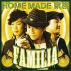 FAMILIA（通常盤） HOME MADE 家族