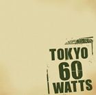 TOKYO60WATTS（CD＋DVD） 東京60WATTS