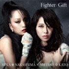 Fighter／Gift（初回生産限定盤／Mika盤／CD＋DVD） 中島美嘉×加藤ミリヤ