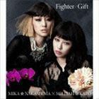 Fighter／Gift（通常盤／Mika盤） 中島美嘉×加藤ミリヤ