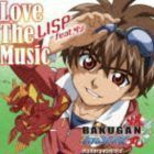 爆丸 バトルブローラーズ ガンダリアンインベーダーズ エンディング・テーマ： Love The Music LISP feat.ダン（C.V.小林ゆう）