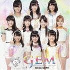 We’re GEM!(CD+DVD) GEM