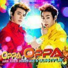 OPPA，OPPA（CD＋DVD） SUPER JUNIOR DONGHAE ＆ EUNHYUK