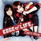 Can’t Stop（通常盤／CD＋DVD） EDGE of LIFE