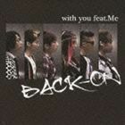 with you feat.Me（通常盤） BACK-ON
