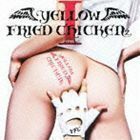 YELLOW FRIED CHICKENz I（CD＋DVD ※「妄想ボーイ -WORLD WIDE EDITION-」収録） YELLOW FRIED CHICKENz