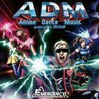 ADM -Anime Dance Music produced by tkrism- EMERGENCY