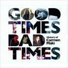 Good Times，Bad Times ～History of Carmen Maki～ カルメン・マキ