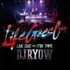 Life Goes On LIVE DVD AND MIX TAPE（CD＋DVD） DJ RYOW