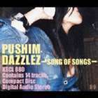 DAZZLEZ～SONG OF SONGS～ PUSHIM