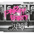 パーティ・パーティ（通常盤） TOTALFAT