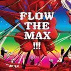 FLOW THE MAX !!!（通常盤） FLOW