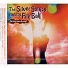 the Silver Sonics meets Fire Ball The Silver Sonics