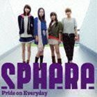 Pride on Everyday (通常盤) スフィア