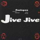 JIVE JIVE CASIOPEA