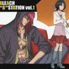 BLEACH ”B” STATION VOL.1 （ラジオCD）