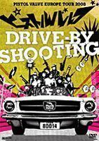 ピストルバルブ／drive-by shooting～ピストルバルブ・ヨーロッパツアー2008～ ピストルバルブ