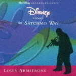 サッチモ・シングス・ディズニー（デジタル・リマスター盤） ルイ・アームストロング